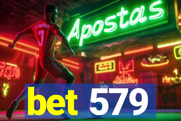 bet 579